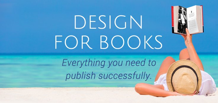 Design for Books – Editing • Design • Marketing